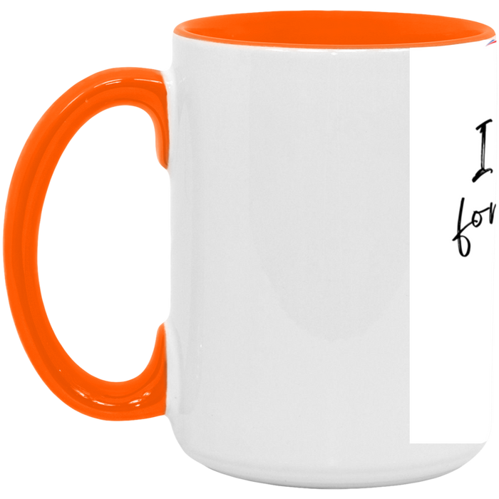Funny Quote-15oz. Accent Mug
