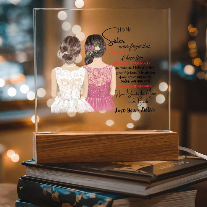 To My Sister – Never Forget How Loved You Are – Heartfelt Acrylic Plaque