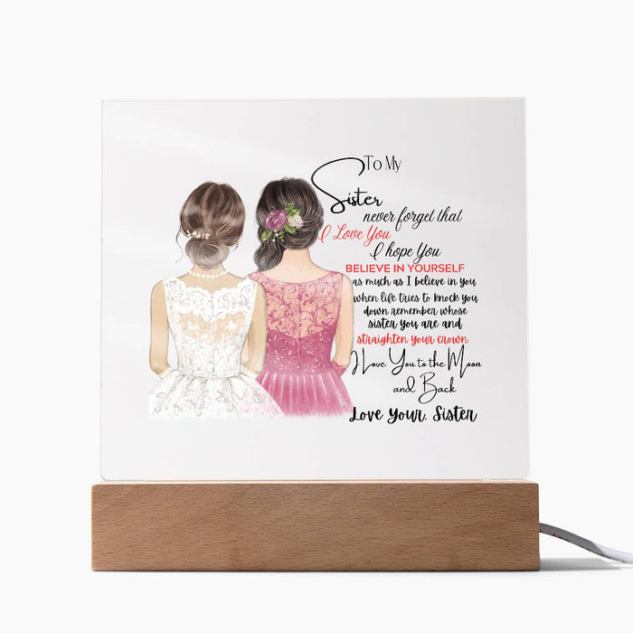 To My Sister – Never Forget How Loved You Are – Heartfelt Acrylic Plaque