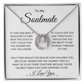 To My Soulmate  -Fate - Pure Luck -Necklace. L