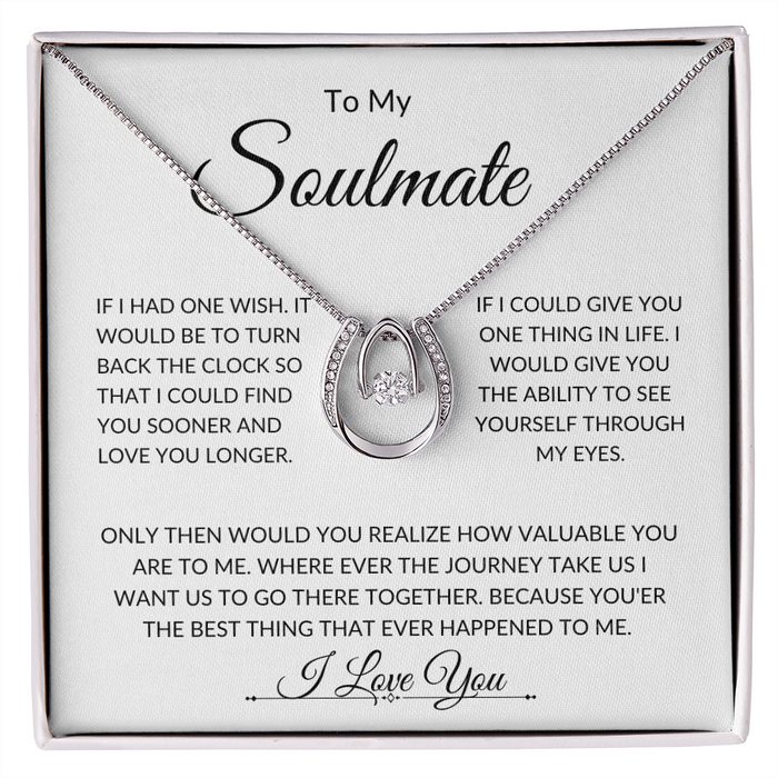 To My Soulmate  -Fate - Pure Luck -Necklace. L