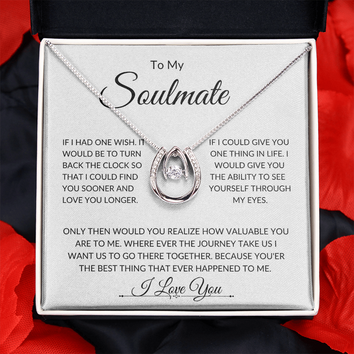 To My Soulmate  -Fate - Pure Luck -Necklace. L