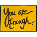 You Are Enough