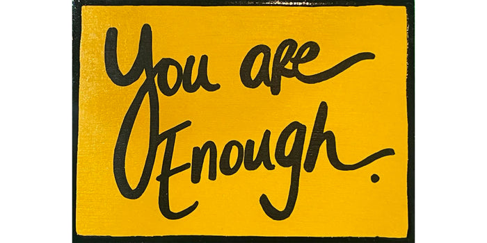 You Are Enough